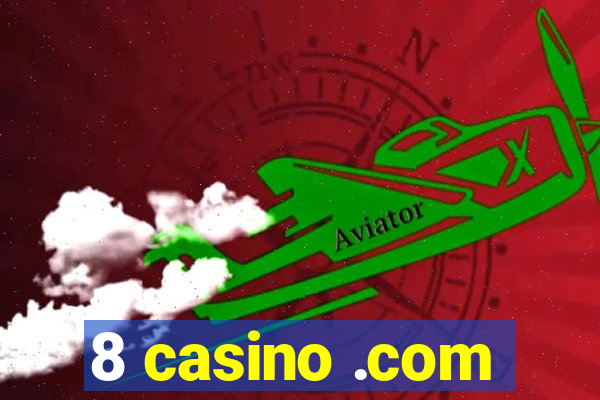 8 casino .com